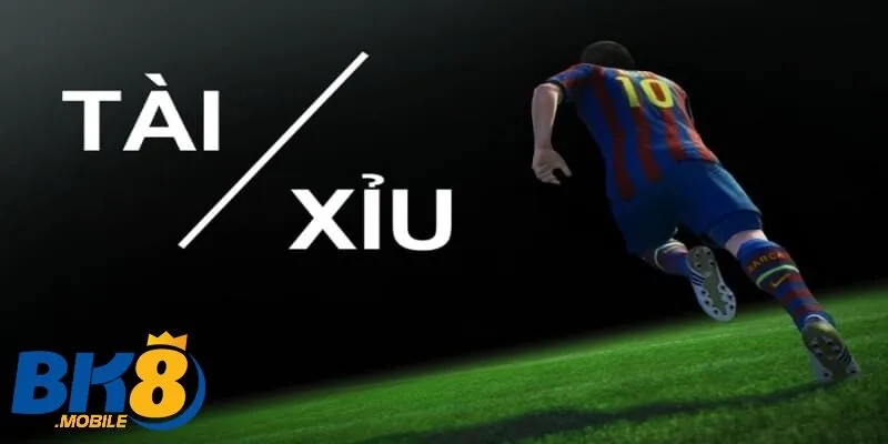 Kèo tài xỉu Bk8 trong bóng đá
